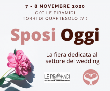 Sposi Oggi XVI edizione a Torri Di Quartesolo (VI) dal 7 al 8 Novembre 2020