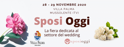 Sposi Oggi XIX edizione a Villa Palma - Mussolente dal 28 al 29 novembre 2020 