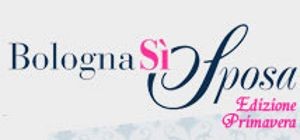 Bologna SI Sposa - Edizione Primavera