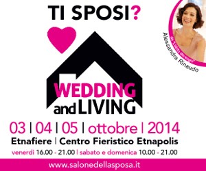 WEDDING AND LIVING  - ETNA FIERE 3-5 OTTORE 